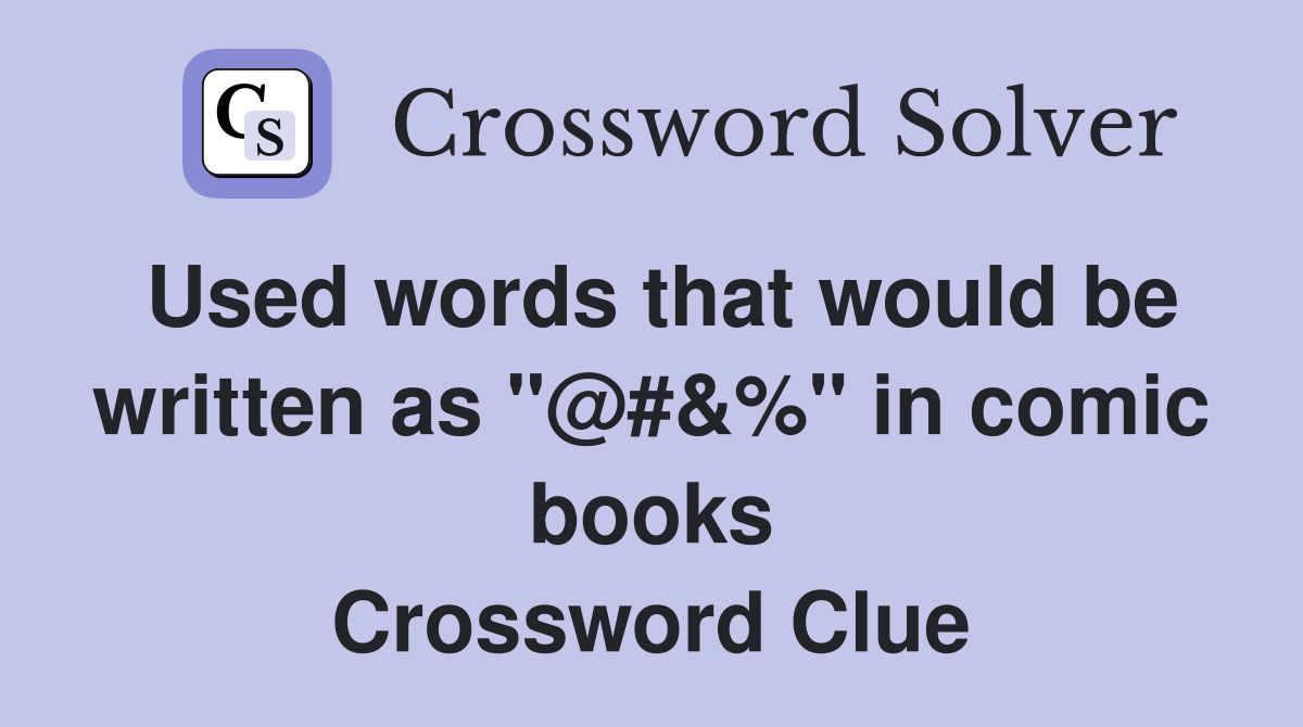 Used words that would be written as "&" in comic books Crossword Clue Answers Crossword
